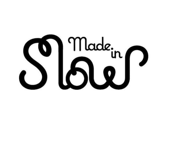 Made in Slow.